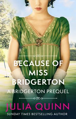 Because of Miss Bridgerton Because of Miss Bridgerton