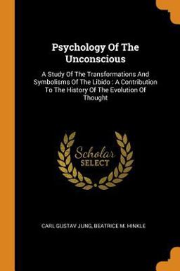 Psychology of the Unconscious Psychology of the Unconscious