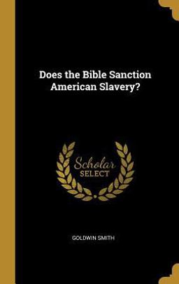 Does the Bible Sanction American Slavery?