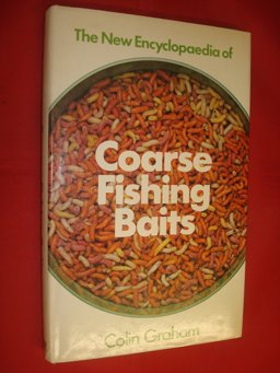 The New Encyclopaedia of Coarse Fishing Baits