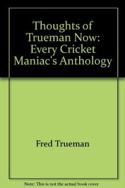 The Thoughts of Trueman Now