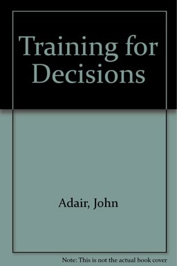 Training for Decisions Training for Decisions