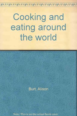 Cooking and Eating Around the World