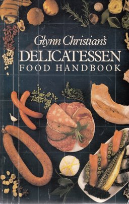 Glynn Christian's Delicatessen Food Handbook