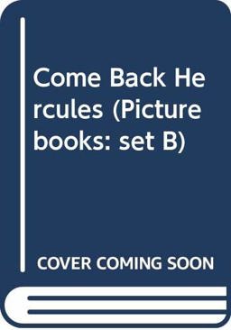 Come Back Hercules Come Back Hercules