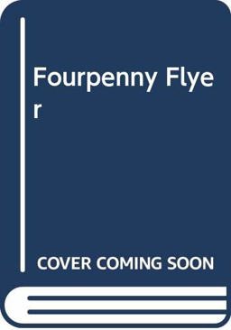 Fourpenny Flyer