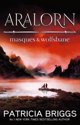 Aralorn: Masques and Wolfsbane  9780356501642 Front Cover
