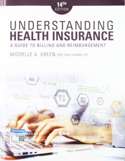 Bundle: Understanding Health Insurance: a Guide to Billing and Reimbursement, 14th + MindTap Medical Insurance and Coding, 2 Terms (12 Months) Printed Access Card + Student Workbook