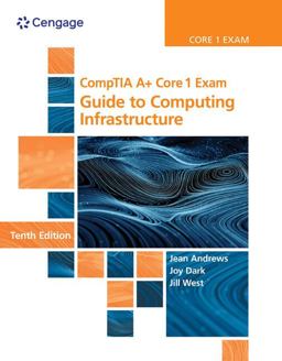 Bundle: CompTIA a+ Core 1 Exam: Guide to Computing Infrastructure, 10th + MindTap, 1 Term Printed Access Card