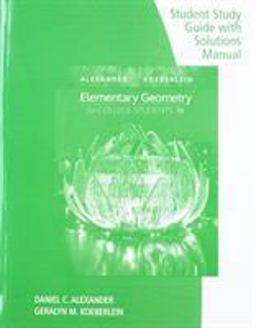 Student Study Guide with Solutions Manual for Alexander/Koeberlein's Elementary Geometry for College Students 7th 9780357022122 Front Cover