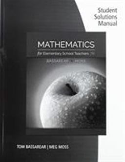 Student Solutions Manual for Bassarear/Moss's Mathematics for Elementary School Teachers 7th 9780357025536 Front Cover