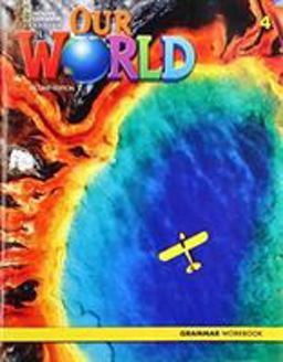 Our World 4: Grammar Workbook