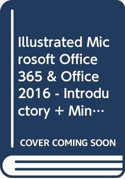 Bundle: Illustrated Microsoft Office 365 and Office 2016: Introductory + MindTap Computing, 2 Terms (12 Months) Printed Access Card for Cengage Learning's Illustrated Microsoft Office 365: Comprehensive