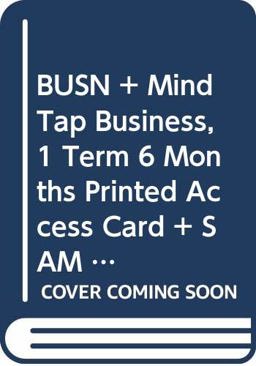 Bundle: BUSN, 11th + MindTap Business, 1 Term (6 Months) Printed Access Card + SAM 365 and 2016 Assessments, Trainings, and Projects Printed Access Card with Access to 1 MindTap Reader for 6 Months