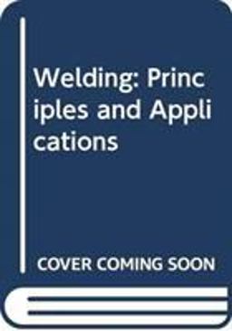 Welding: Principles and Applications  9780357377697 Front Cover