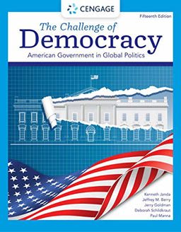 Challenge of Democracy American Government in Global Politics  9780357459386 Front Cover