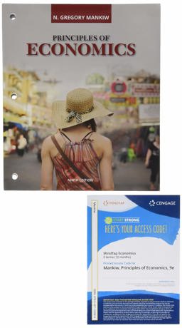 Bundle: Principles of Economics, Loose-Leaf Version, 9th + MindTap, 2 Terms Printed Access Card