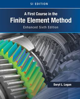 First Course in the Finite Element Method, Enhanced Edition, SI Version 6th 9780357676431 Front Cover