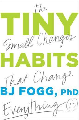 Tiny Habits The Small Changes That Change Everything  9780358003328 Front Cover