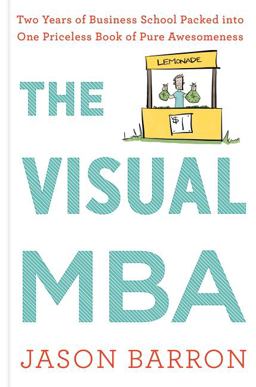 Visual Mba Two Years of Business School Packed into One Priceless Book of Pure Awesomeness  9780358023951 Front Cover
