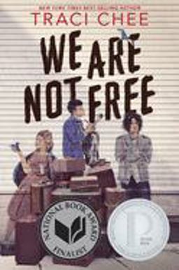 We Are Not Free A Printz Honor Winner  9780358131434 Front Cover