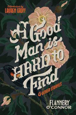 Good Man Is Hard to Find and Other Stories  9780358139560 Front Cover