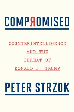 Compromised Counterintelligence and the Threat of Donald J. Trump  9780358237068 Front Cover