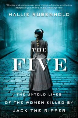 Five The Untold Lives of the Women Killed by Jack the Ripper  9780358299615 Front Cover