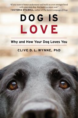 Dog Is Love: Why and How Your Dog Loves You  9780358414230 Front Cover