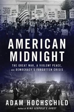 American Midnight The Great War, a Violent Peace, and Democracy's Forgotten Crisis  9780358455462 Front Cover