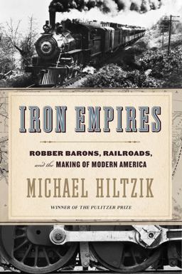 Iron Empires Robber Barons, Railroads, and the Making of Modern America  9780358567127 Front Cover