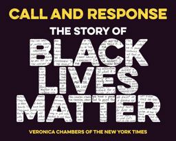 Call and Response: the Story of Black Lives Matter