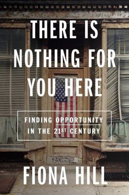 There Is Nothing for You Here Finding Opportunity in the 21st Century  9780358574316 Front Cover