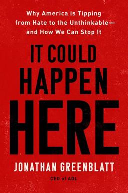 It Could Happen Here Why America Is Tipping from Hate to the Unthinkable--And How We Can Stop It  9780358617280 Front Cover