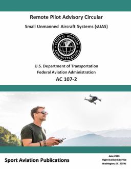 Remote Pilot Advisory Circular 107-2 Remote Pilot Advisory Circular 107-2