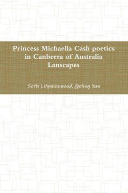 Princess Michaella Cash Poetics in Canberra of Australia Lanscapes Princess Michaella Cash Poetics in Canberra of Australia Lanscapes