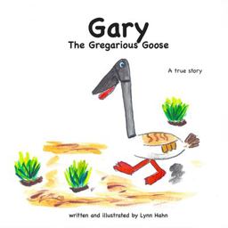 Gary the Gregarious Goose Gary the Gregarious Goose