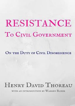 Resistance to Civil Government - Henry David Thoreau