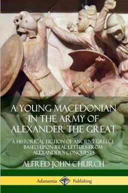 A Young Macedonian in the Army of Alexander the Great A Young Macedonian in the Army of Alexander the Great