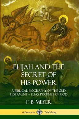 Elijah and the Secret of His Power