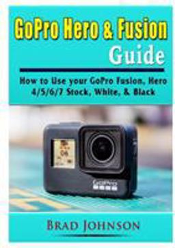 GoPro Hero and Fusion Guide