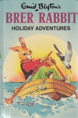 Enid Blyton's Brer Rabbit Holiday Adventures Enid Blyton's Brer Rabbit Holiday Adventures