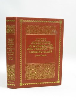 Alice's Adventures in Wonderland, and Through the Looking Glass