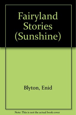 Enid Blyton's Fairyland Stories Enid Blyton's Fairyland Stories