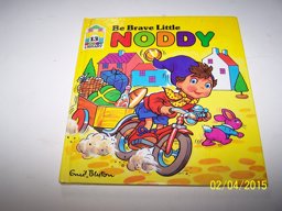 Enid Blyton's Be Brave Little Noddy