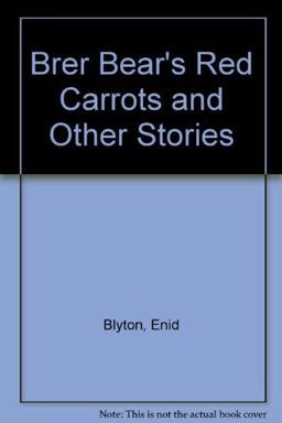 Brer Bear's Red Carrots and Other Stories Brer Bear's Red Carrots and Other Stories