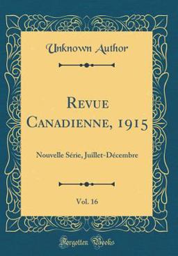 Revue Canadienne, 1915, Vol. 16