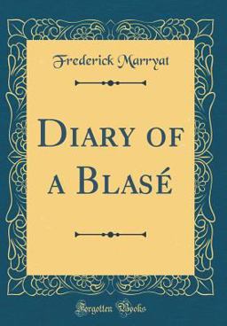 Diary of a Blasé (Classic Reprint)