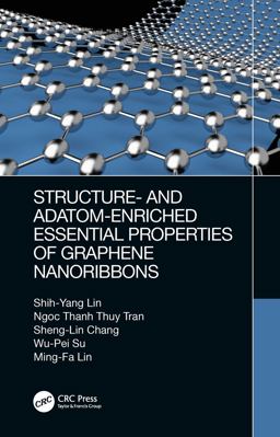 Structure- and Adatom-Enriched Essential Properties of Graphene Nanoribbons  9780367002299 Front Cover
