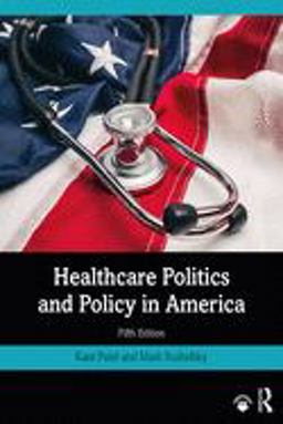 Healthcare Politics and Policy in America 5th 9780367027742 Front Cover